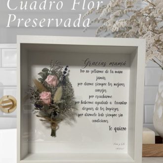 Cuadro con flores preservadas y dedicatoria personalizada para mamá