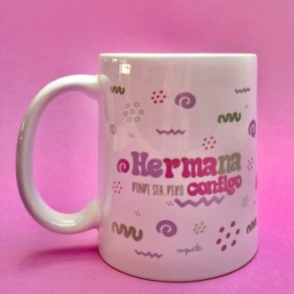 Taza Hermana "Donde sea pero contigo"